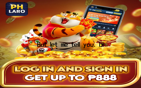 But let me tell you, bigwin29 is different